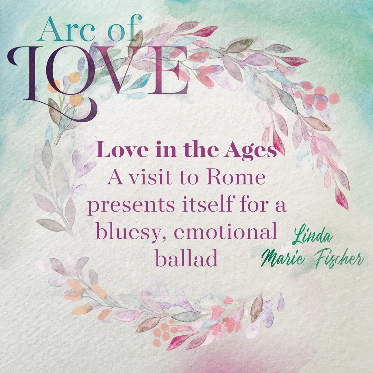 Behind the Song: Love in the Ages by Linda Marie Fischer