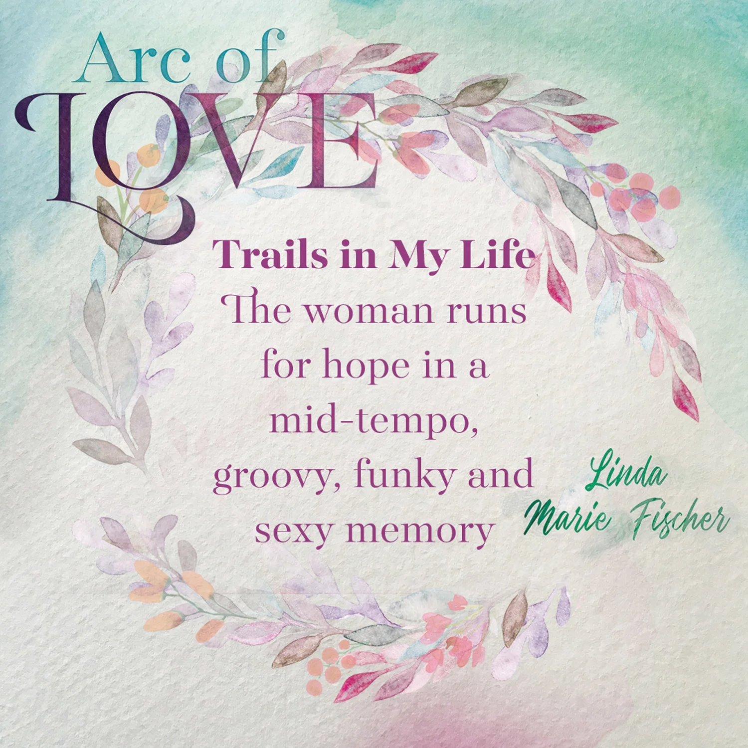 Behind the Song: Trails in My Life by Linda Marie Fischer